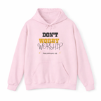 Don't Worry, Worship Hoodie- Pink Petal